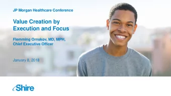 Value Creation by  Execution and Focus  Flemming Ornskov, MD, MPH,  Chief Executive Officer