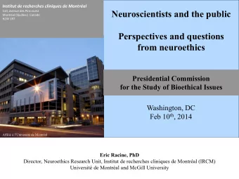 Neuroscientists and the public  110, avenue des Pins ouest  Montral (Qubec)  Canada  H2W 1R7