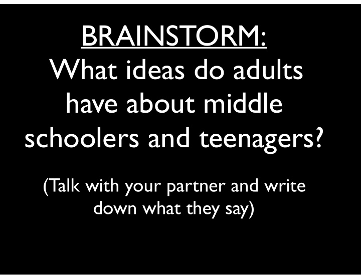 brainstorm what ideas do adults have about middle