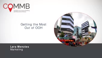 Getting the Most  Out of OOH  Lara Menzies  Marketing  Who is COMMB?  Canadian OOH Marketing &amp;