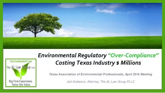 Environmental Regulatory Over - Compliance  Costing Texas Industry $ Millions  Texas