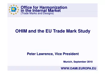 OHIM and the EU Trade Mark Study  Peter Lawrence Vice President  Peter Lawrence, Vice President