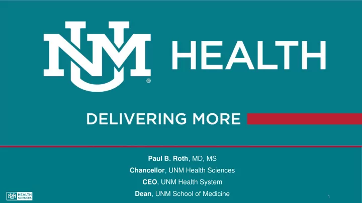 paul b roth md ms chancellor unm health sciences ceo unm