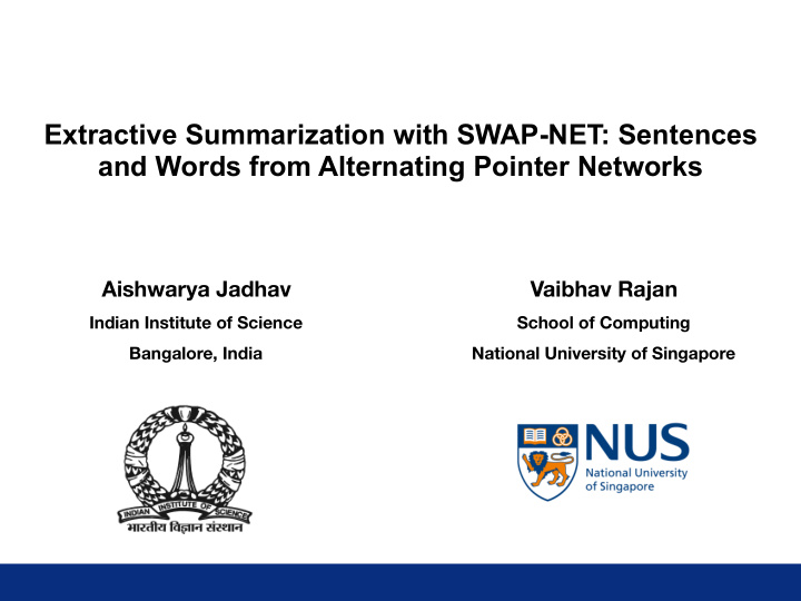 extractive summarization with swap net sentences and