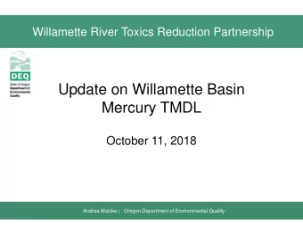 Mercury TMDL  October 11, 2018  Andrea Matzke |   Oregon Department of Environmental Quality