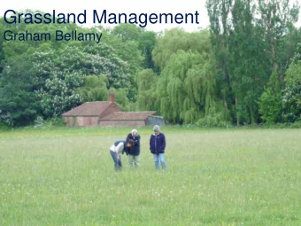Grassland Management  Graham Bellamy  How did grassland originate?  In Britain the last ice age