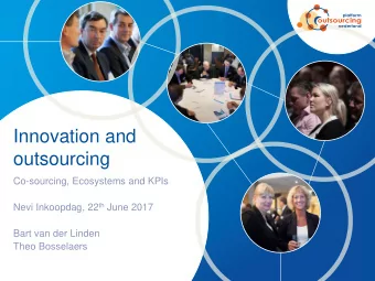 Innovation and  outsourcing  Co-sourcing, Ecosystems and KPIs Nevi Inkoopdag, 22 th June 2017  Bart