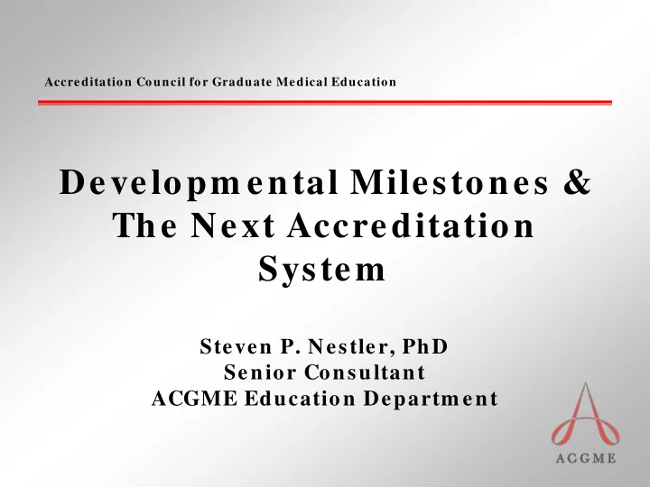 developm ental milestones the next accreditation system