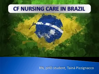 RN, pHD student, Tain Pizzignacco CF CENTRE AT RIBEIRO PRETO  THE HEALTH CARE SYSTEM OF BRAZIL
