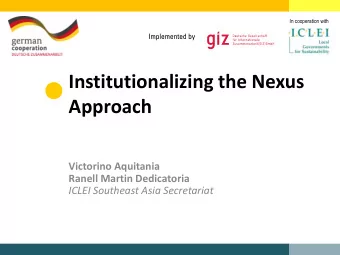 Institutionalizing the Nexus  Approach  Victorino Aquitania  Ranell Martin Dedicatoria ICLEI