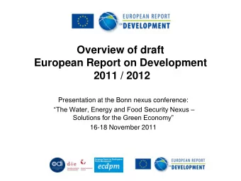 Overview of draft  European Report on Development  2011 / 2012  Presentation at the Bonn nexus