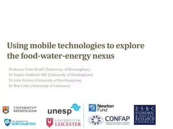 Using mobile technologies to explore  the food-water-energy nexus  Professor Peter Kraftl