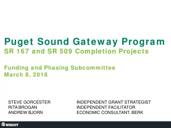 Puget Sound Gatew ay Program  SR 167 and SR 509 Completion Projects  Funding and Phasing