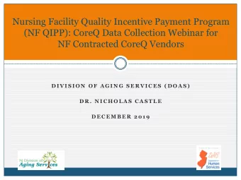 Nursing Facility Quality Incentive Payment Program  (NF QIPP): CoreQ Data Collection Webinar for