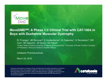 MoveDMD SM : A Phase 1/2 Clinical Trial with CAT-1004 in  Boys with Duchenne Muscular Dystrophy EL