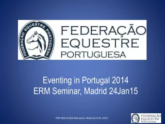ERM Seminar, Madrid 24Jan15  POR NSO Anbal Marianito  Madrid 24-01-2015  Eventing in Portugal