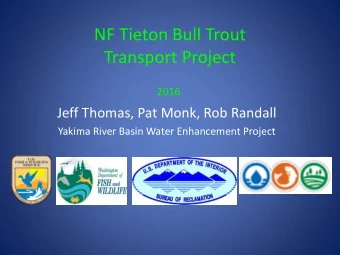 Transport Project  2016  Jeff Thomas, Pat Monk, Rob Randall  Yakima River Basin Water Enhancement