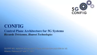 CONFIG  Control Plane Architecture for 5G Systems  Riccardo Trivisonno, Huawei Technologies  5G-PPP