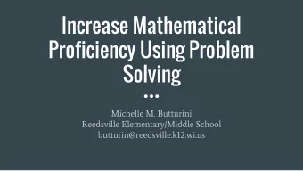 Increase Mathematical  Proficiency Using Problem  Solving  Michelle M. Butturini  Reedsville