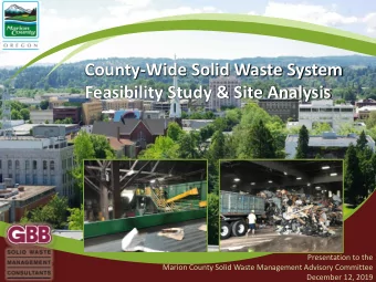 County-Wide Solid Waste System  Feasibility Study &amp; Site Analysis  Presentation to the  Marion