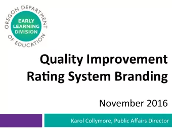 Quality Improvement Ra2ng System Branding  November 2016  Karol Collymore, Public Affairs Director