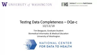 Tes$ng   Data   Comp  mpleteness       DQe  Qe- -c   10/13/18