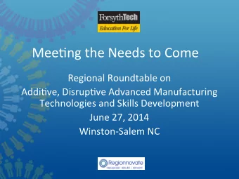 Mee#ng  the  Needs  to  Come    Regional  Roundtable  on    Addi#ve,