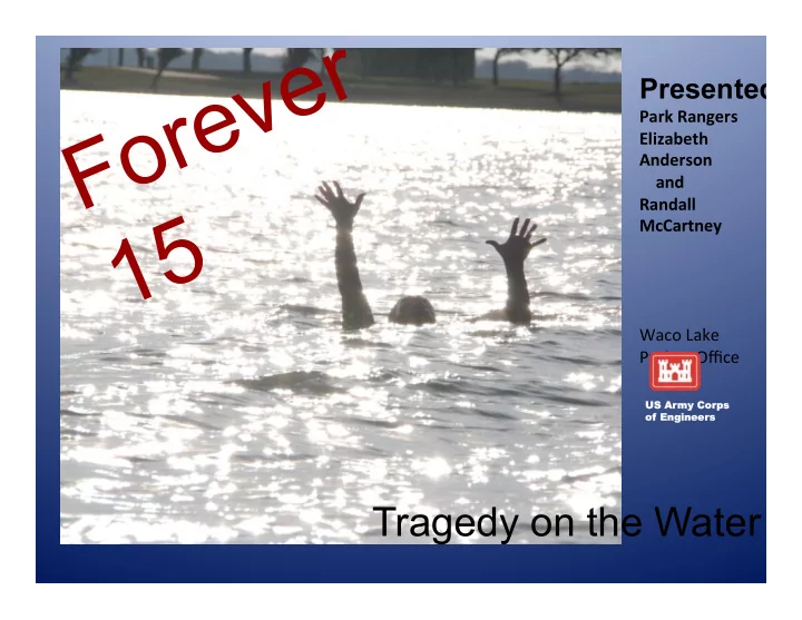 tragedy on the water why do it