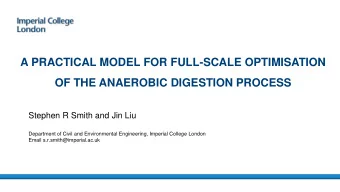 A PRACTICAL MODEL FOR FULL-SCALE OPTIMISATION  OF THE ANAEROBIC DIGESTION PROCESS  Stephen R Smith