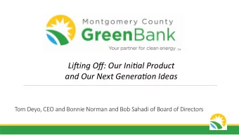 Li#ing  Off:  Our  Ini-al  Product      and  Our  Next  Genera-on