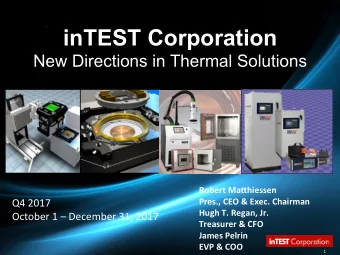 inTEST Corporation  MARKETS  New Directions in Thermal Solutions  Robert Ma*hiessen  Pres., CEO