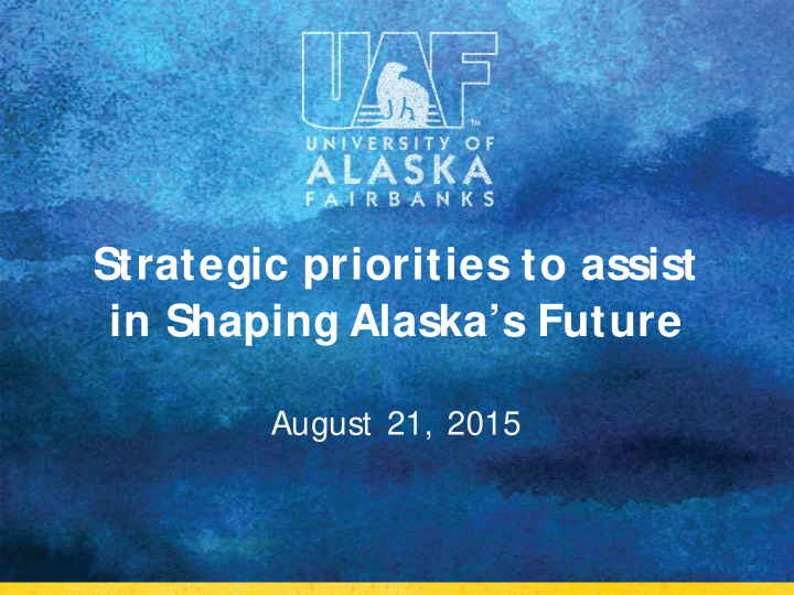 strategic priorities to assist in shaping alaska s future