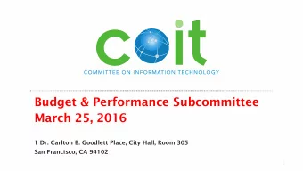 Budget &amp; Performance Subcommittee  March 25, 2016  1 Dr. Carlton B. Goodlett Place, City Hall,