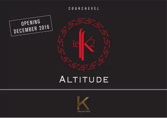 OPENING  DECEMBER 2016  LOCALISATION  FRANCE  EASY ACCESS  PRIVILEGED AREA  - 2 hours fmight from