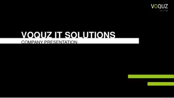 VOQUZ IT SOLUTIONS  COMPANY PRESENTATION  1  COMPANY  Figures founded 1980  2  VOQUZ IS  BUSINESS