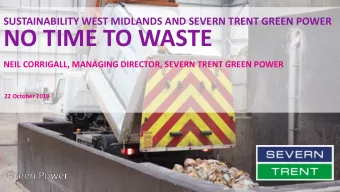 NO TIME TO WASTE  NEIL CORRIGALL, MANAGING DIRECTOR, SEVERN TRENT GREEN POWER  22 October 2019