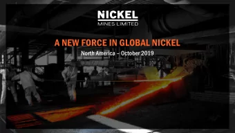 A NEW FORCE IN GLOBAL NICKEL North America  October 2019  Disclaimer  2 This presentation has