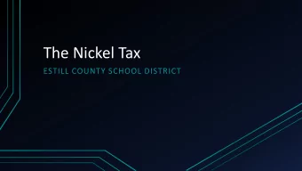 The Nickel Tax  ESTILL COUNTY SCHOOL DISTRICT  WHAT IS THE NICKEL?  In the 1990s, the Kentucky