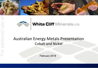 For personal use only  Australian Energy Metals Presentation Cobalt and Nickel  February 2018