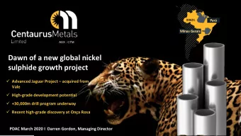 Dawn of a new global nickel  sulphide growth project  Advanced Jaguar Project  acquired from