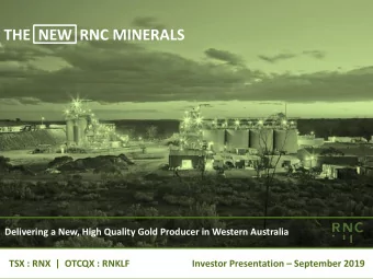THE  NEW  RNC MINERALS  Delivering a New, High Quality Gold Producer in Western Australia  TSX :