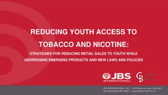 TOBACCO AND NICOTINE:  STRATEGIES FOR REDUCING RETAIL SALES TO YOUTH WHILE  ADDRESSING EMERGING