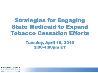 Str  Strate  tegies  gies for Enga  or Engaging  ging  Sta  State  te Medicaid to  Medicaid to