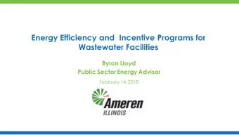 Wastewater Facilities  Byron Lloyd  Public Sector Energy Advisor  February 14, 2018  Agenda  Energy
