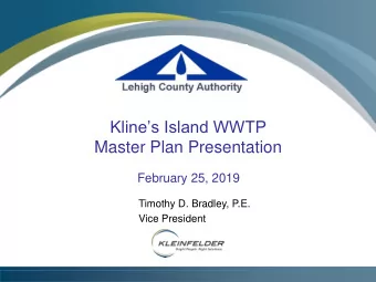 Master Plan Presentation  February 25, 2019  Timothy D. Bradley, P.E.  Vice President  KLEINFELDER