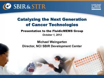 Catal  alyzing  ing the  he Ne  Next  xt Gener  Generation  ion  of  of Cancer  ancer Tec