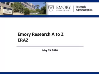 Emory Research A to Z  ERAZ  May 19, 2016  Agenda  FGC Intro/Update    PMS Transition Update