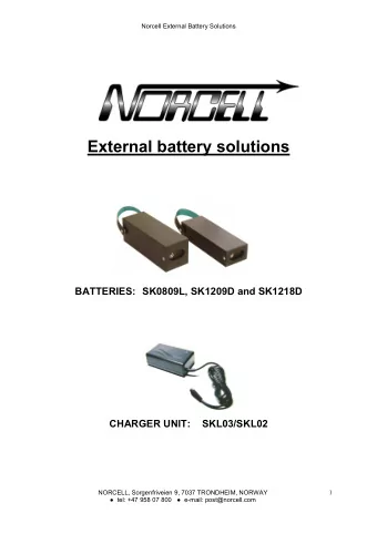 External battery solutions  BATTERIES:  SK0809L, SK1209D and SK1218D  CHARGER UNIT:  SKL03/SKL02