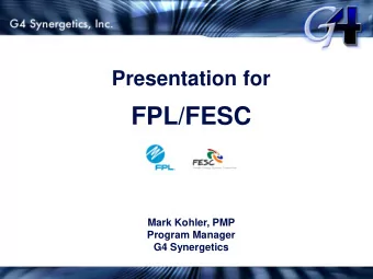 FPL/FESC  Mark Kohler, PMP  Program Manager  G4 Synergetics  Charge  G4 Manufactures Ultra  High