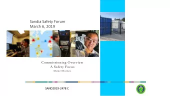 Sandia Safety Forum  March 6, 2019  Commissioning Overview  A Safety Focus  Daniel Borneo